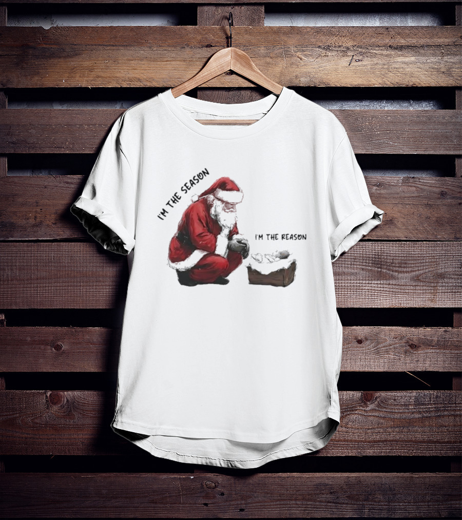 Santa I'm The Season I'm The Reason Christmas T-Shirt
