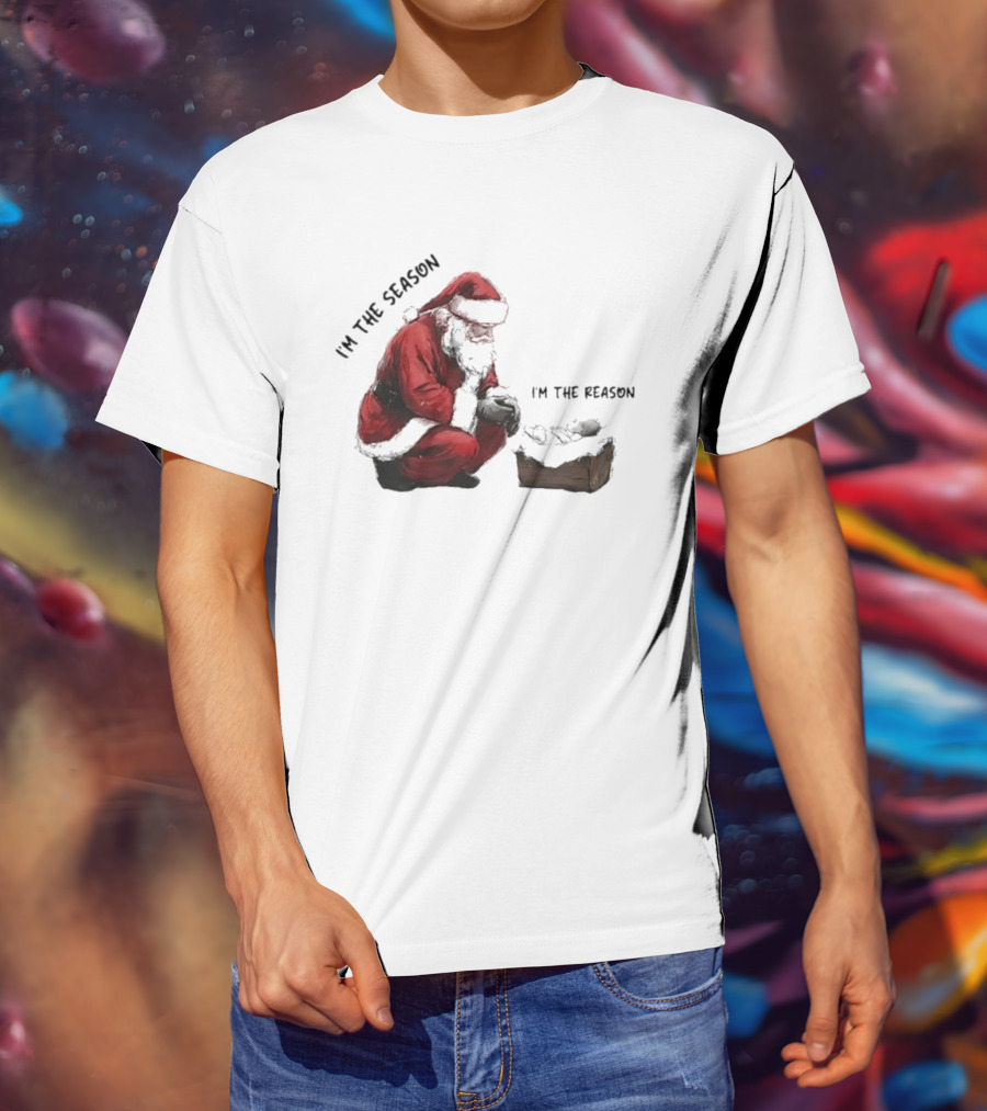 Santa I'm The Season I'm The Reason Christmas T-Shirt