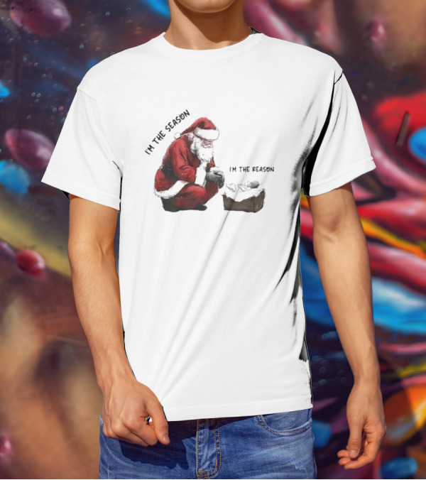 Santa I'm The Season I'm The Reason Christmas T-Shirt