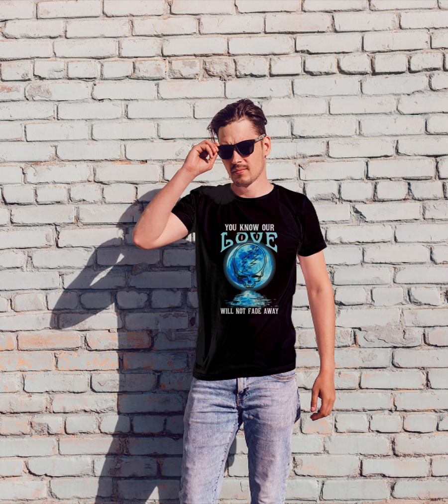 Grateful Dead You Know Our Love Will Not Fade Away Blue Skull Lightning Moon T-Shirt