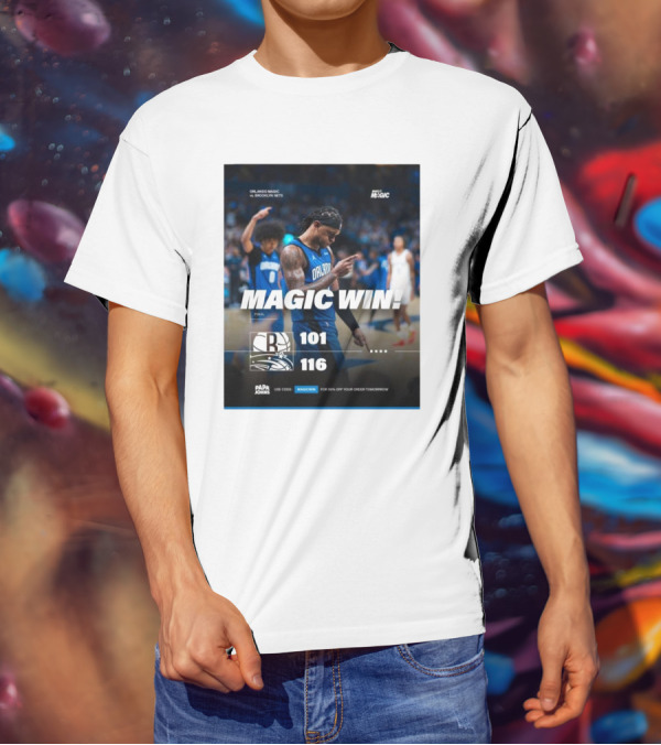 Orlando Magic Victory 116-101 Over Brooklyn Nets - Magic Win Promotional Offer T-Shirt