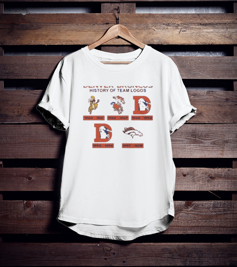 Denver Broncos 1960 1961 1962 1967 1968 1992 1993 1996 1997 Now History Of Team T-Shirt