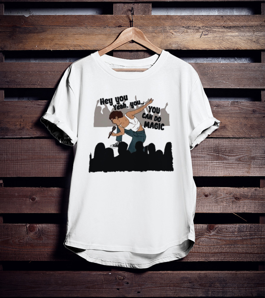 Hey You Yeah You You Can Do Magic Performer And Audience Scene T-Shirt