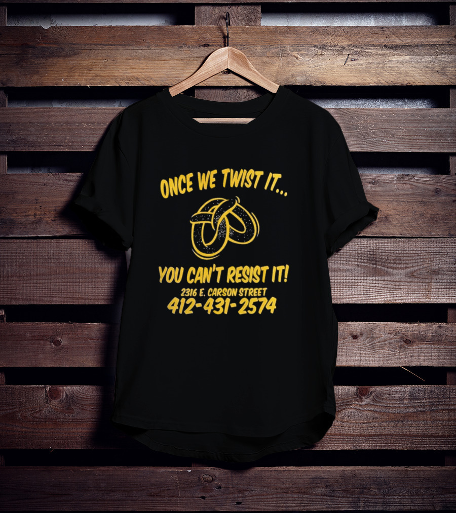 Once We Twist It You Can’t Resist It 2316 E Carson Street 412-431-2574 T-Shirt