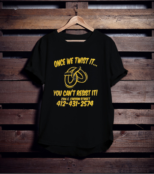Once We Twist It You Can’t Resist It 2316 E Carson Street 412-431-2574 T-Shirt
