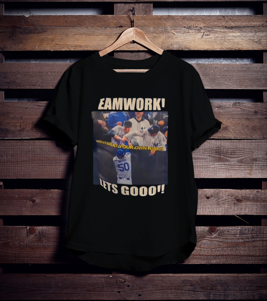 Teamwork Enter At Your Own Risk Lets Gooo Dodgers Yankees T-Shirt