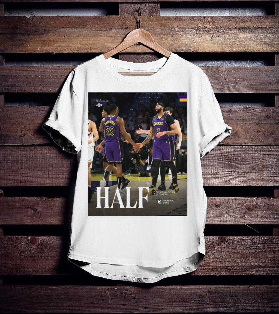 HALF 52 Los Angeles Lakers 61 Phoenix Suns T-Shirt