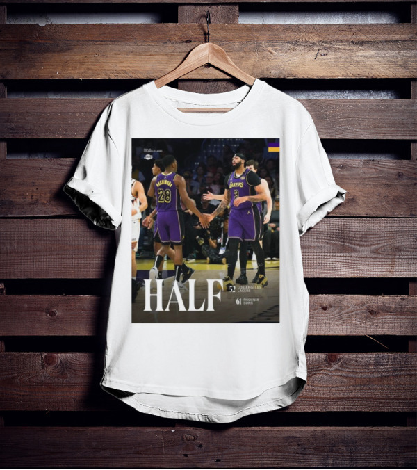 HALF 52 Los Angeles Lakers 61 Phoenix Suns T-Shirt
