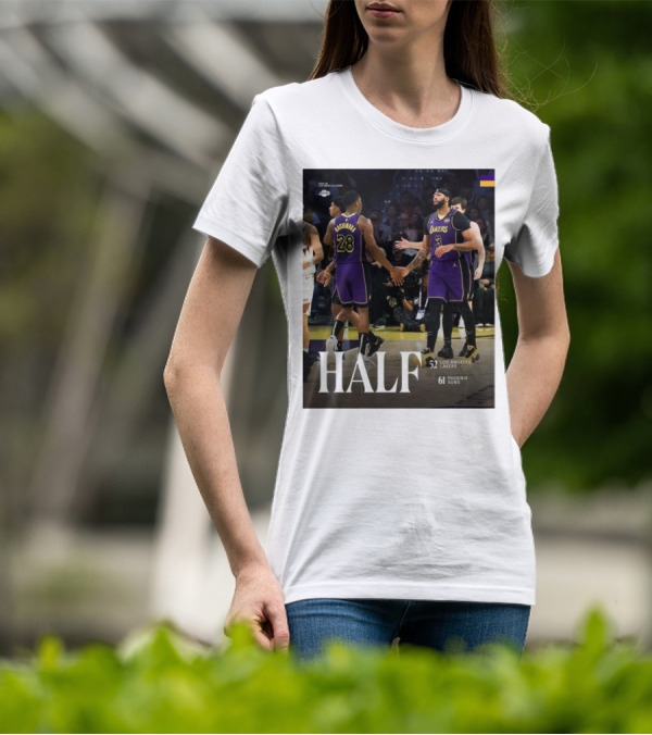 HALF 52 Los Angeles Lakers 61 Phoenix Suns T-Shirt