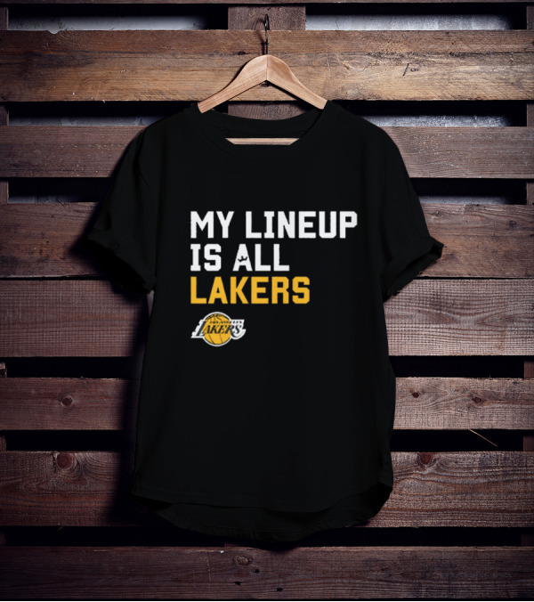 My Lineup Is All Los Angeles Lakers NBA Sportiqe Comfy T-Shirt