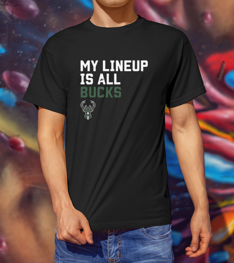 My Lineup Is All Bucks Milwaukee Bucks NBA Sportiqe Comfy T-Shirt