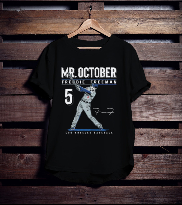 MR. OCTOBER FREDDIE FREEMAN 5 LOS ANGELES BASEBALL SIGNATURE T-Shirt