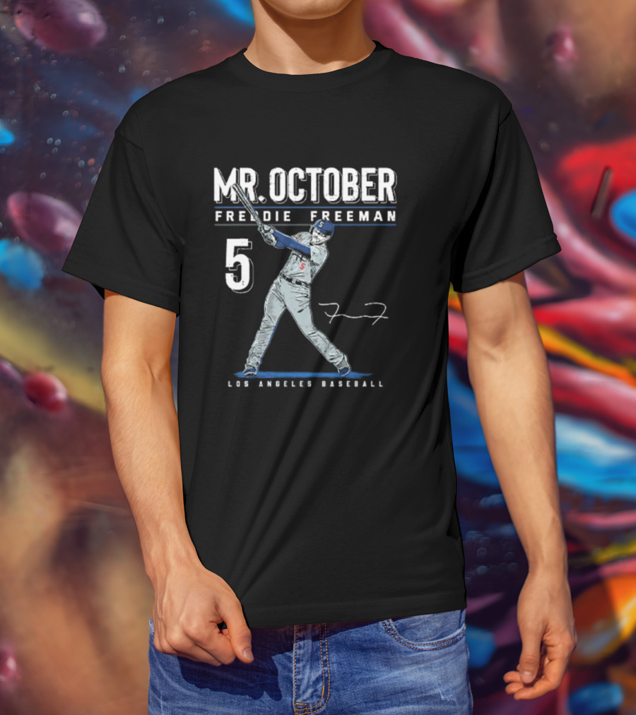 MR. OCTOBER FREDDIE FREEMAN 5 LOS ANGELES BASEBALL SIGNATURE T-Shirt