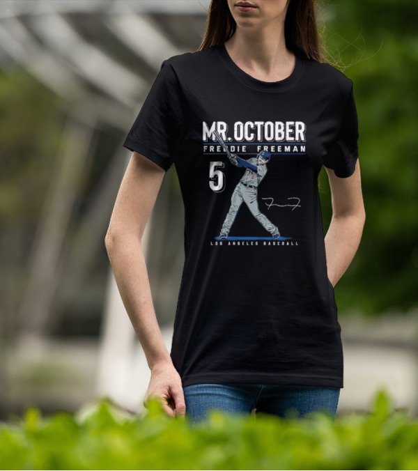 MR. OCTOBER FREDDIE FREEMAN 5 LOS ANGELES BASEBALL SIGNATURE T-Shirt