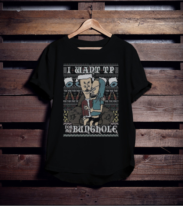 I Want TP For My Bunghole Beavis And Butthead Xmas T-Shirt