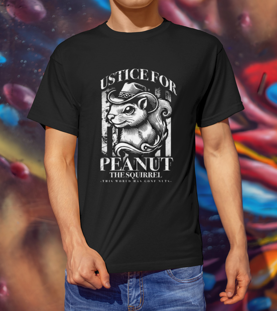 Justice For Peanut The Squirrel This World Has Gone Nuts T-Shirt
