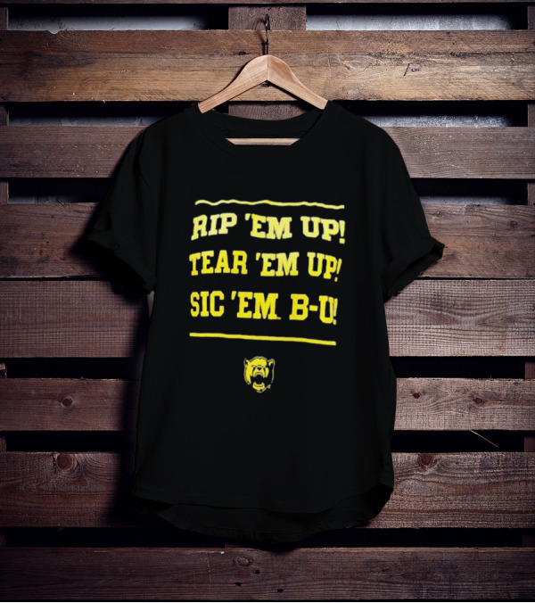 Rip 'Em Up Tear 'Em Up Sic 'Em B-U Baylor Bears T-Shirt