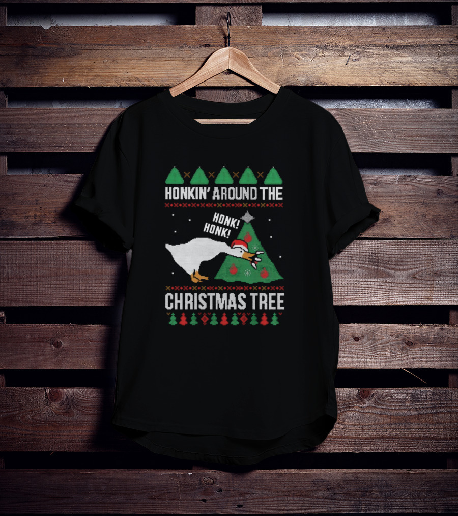 Silly Goose Honkin’ Around The Christmas Tree Ugly Honk Honk T-Shirt