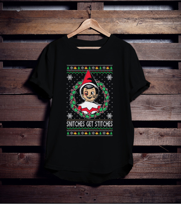 Snitches Get Stitches Elf Christmas Ugly Sweater Meme T-Shirt