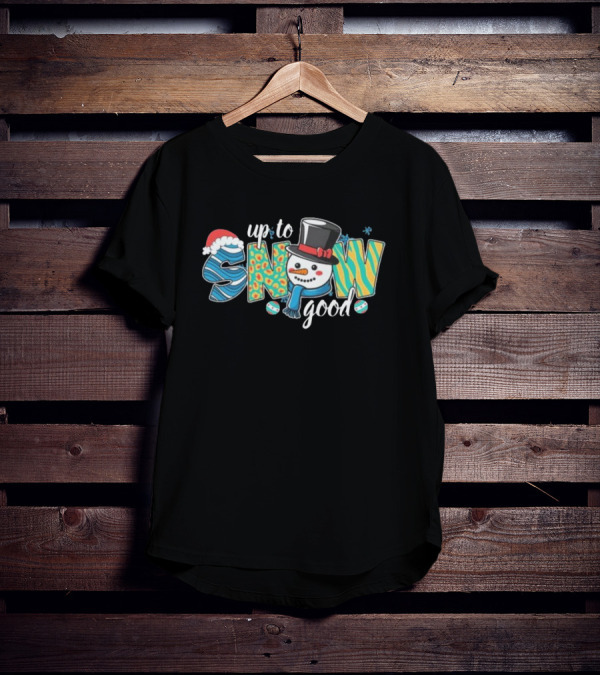 Up To Snow Good Christmas Snowman Hat Santa T-Shirt