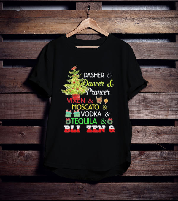 Dasher Dancer Prancer Vixen Moscato Vodka Tequila Blitzen Christmas T-Shirt