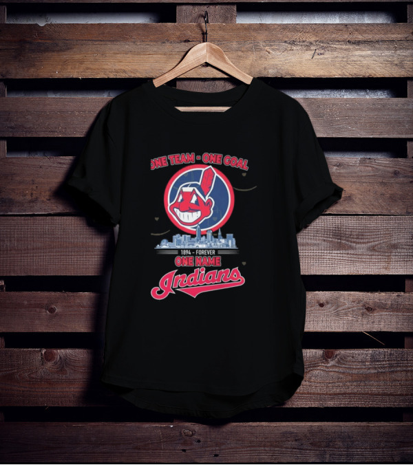 One Team One Goal 1894 Forever One Name Cleveland Indians T-Shirt