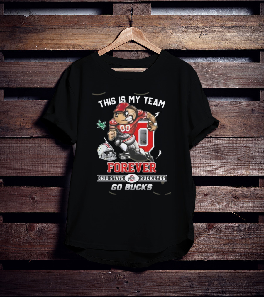 This Is My Team Forever Ohio State Buckeyes Go Bucks 00 Football T-Shirt