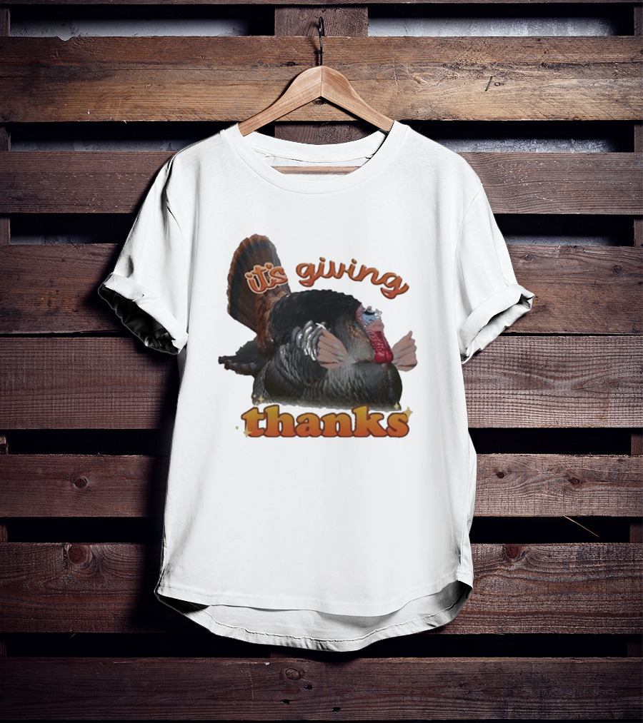 It's Giving Thanks Turkey Thanksgiving Snazzyseagull T-Shirt
