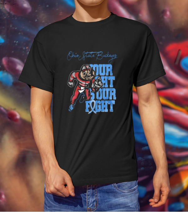 Ohio State Buckeyes Your Fight Is Our Fight T-Shirt