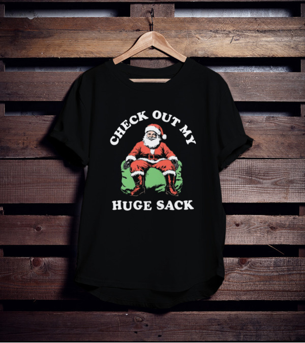 Check Out My Huge Sack Santa Claus Christmas T-Shirt