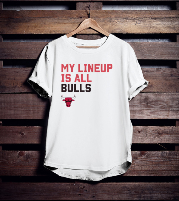 Chicago Bulls NBA My Lineup Is All Bulls Sportiqe Comfy Basketball T-Shirt