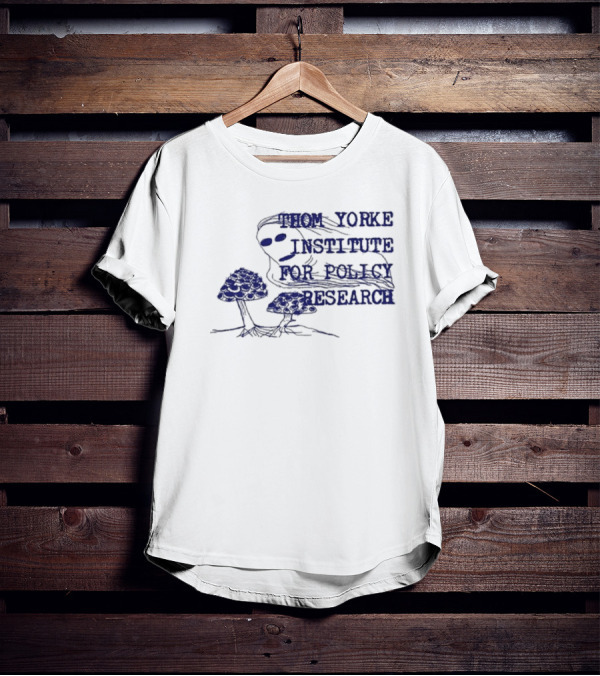 I Am Not Thom Yorke Institute For Policy Research T-Shirt