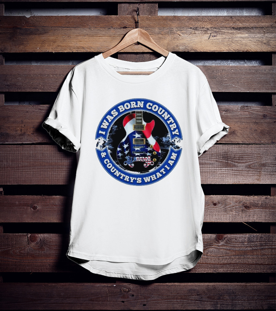 I Was Born Country And Country's What I Am Alabama Guitar USA Flag T-Shirt