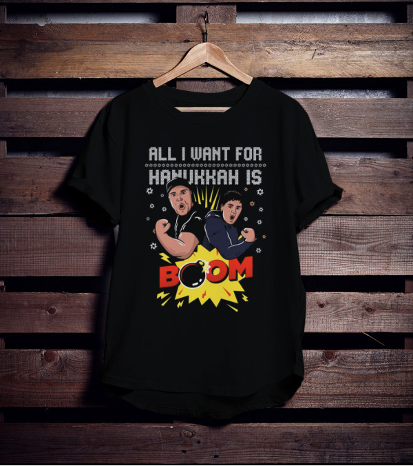 All I Want For Hanukkah Is BOOM Holiday Sweater T-Shirt