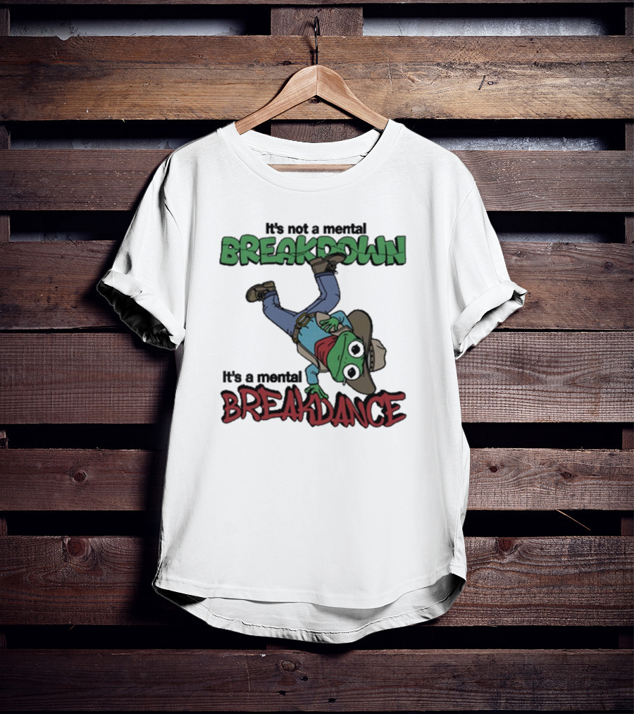 It’s Not A Mental Breakdown It’s A Mental Breakdance Dancing Frog In Cowboy Hat And Boots T-Shirt