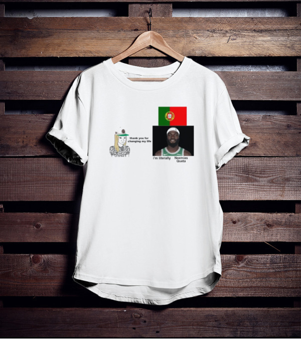 Thank You For Changing My Life I’m Literally Neemias Queta Portugal Flag Boston Celtics NBA T-Shirt
