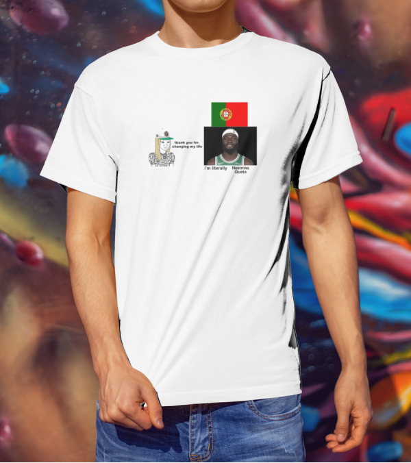 Thank You For Changing My Life I’m Literally Neemias Queta Portugal Flag Boston Celtics NBA T-Shirt