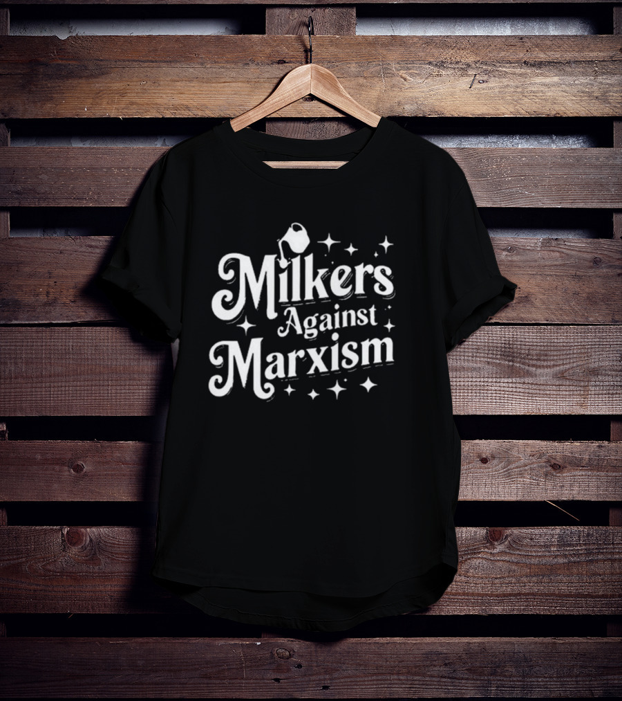 Milkers Against Marxism Flappr Bold Typography With Stars And Jug T-Shirt