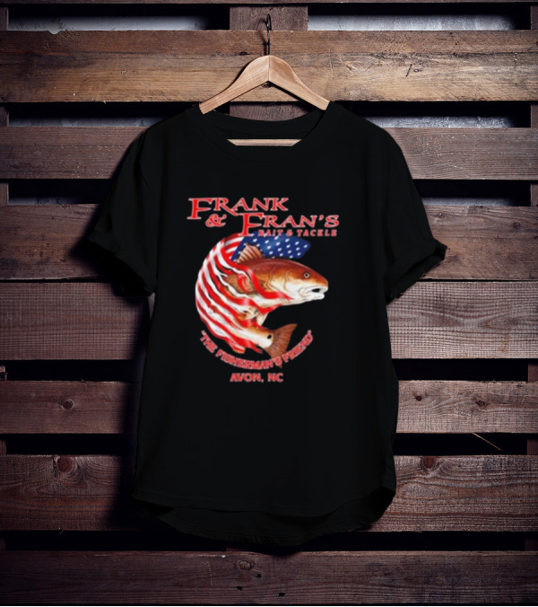Frank And Fran's Bait And Tackle The Fisherman’s Friend Avon NC American Flag Fish T-Shirt