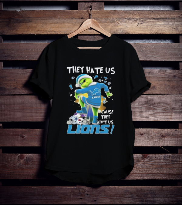 They Hate Us Because They Ain’t Us Detroit Lions Grinch NFL T-Shirt