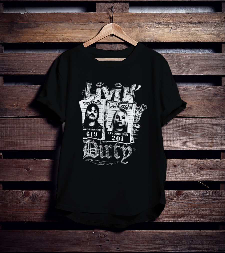 Livin’ Dirty Dominik Mysterio 619 Liv Morgan 201 T-Shirt