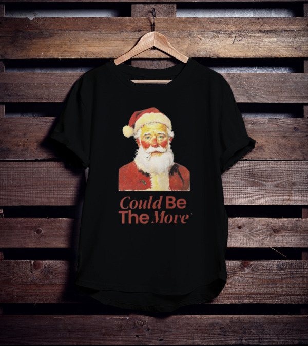 Smoking Santa Could Be The Move T-Shirt