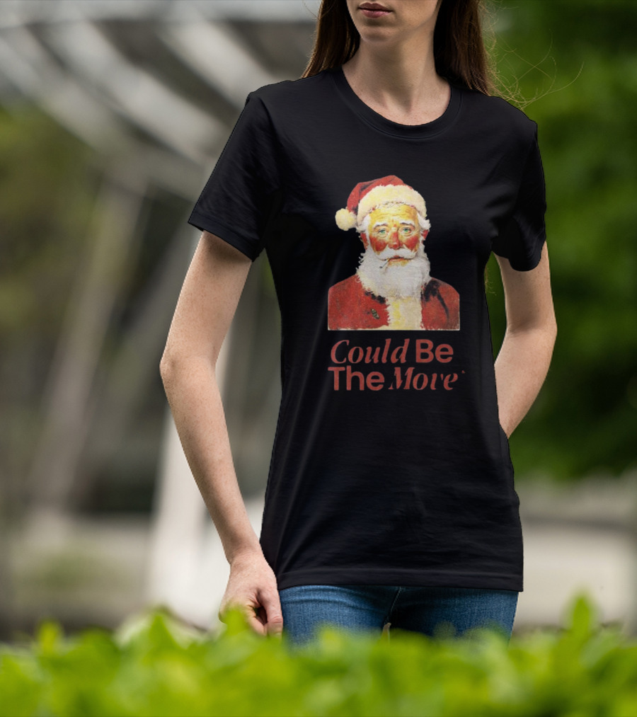 Smoking Santa Could Be The Move T-Shirt