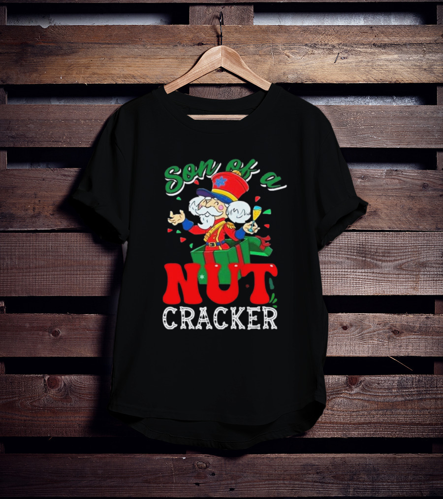 Son Of A Nutcracker Christmas Motion Picture Holiday Humor T-Shirt