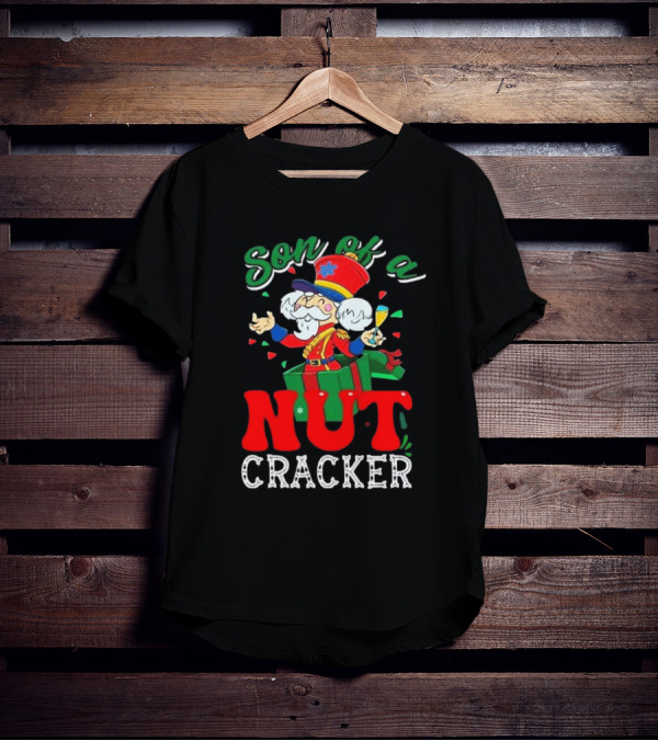 Son Of A Nutcracker Christmas Motion Picture Holiday Humor T-Shirt