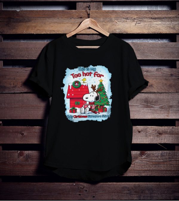 This Is My Too Hot For Ugly Christmas Sweaters Shirt Snoopy By Christmas Tree T-Shirt