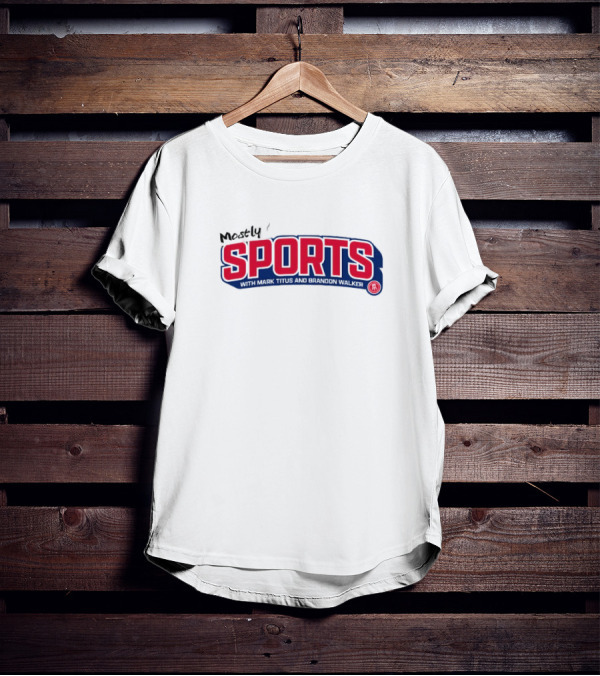 Mostly Sports With Mark Titus And Brandon Walker T-Shirt