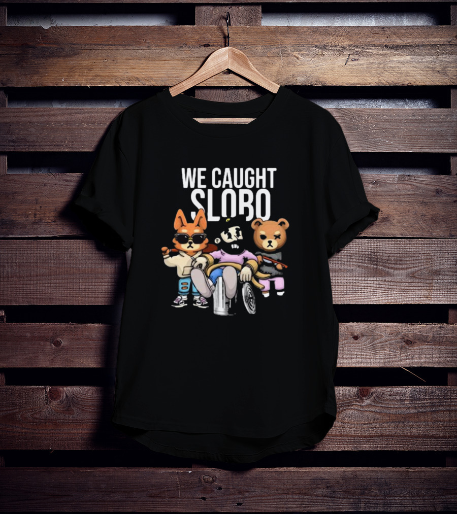 William Project X La Cotorrisa We Caught Slobo Characters T-Shirt