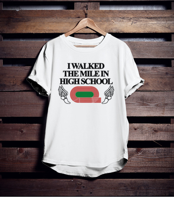 I Walked The Mile In High School Track Field Winged Shoe T-Shirt