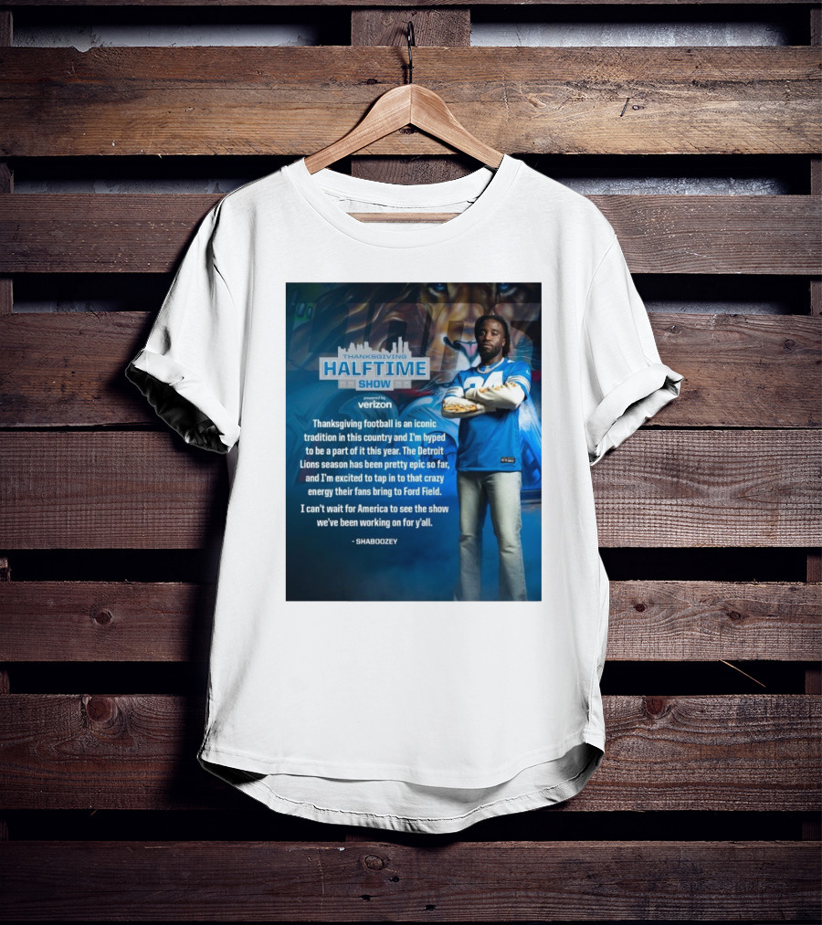 Thanksgiving Halftime Show Iconic Tradition Detroit Lions Epic Season Energy At Ford Field Shaboozey T-Shirt